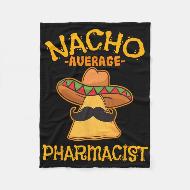 Nacho Average Pharmacist Mexican Cinco De Mayo Fie Fleecefilt (Framsidan)