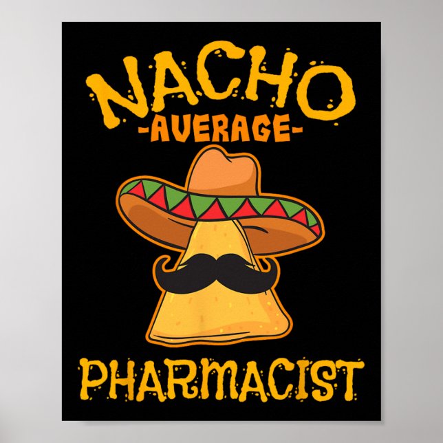 Nacho Average Pharmacist Mexican Cinco De Mayo Fie Poster (Framsidan)