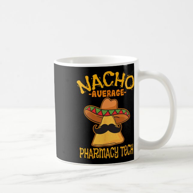Nacho Average Pharmacy Tech Pharmacist Cinco De Mo Kaffemugg (Höger)