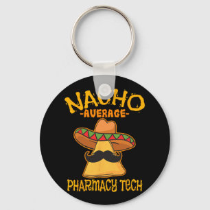 Nacho Average Pharmacy Tech Pharmacist Cinco De Mo Nyckelring