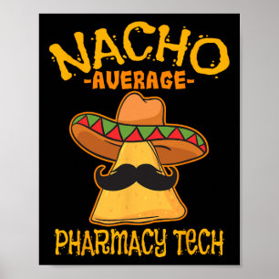 Nacho Average Pharmacy Tech Pharmacist Cinco De Mo Poster