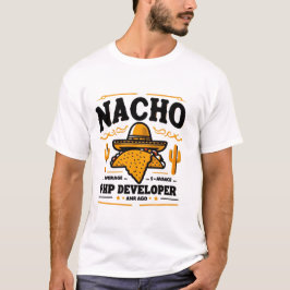 Nacho Average PHP Developer - Funny Coding Pun T Shirt
