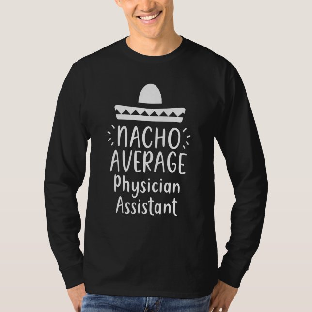 Nacho Average Physician Assistant Roligt Cinco De  T Shirt (Framsida)