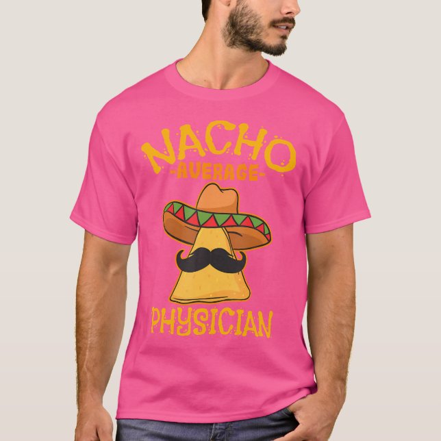 Nacho Average Physician Mexican Medical Doktor Cin T Shirt (Framsida)