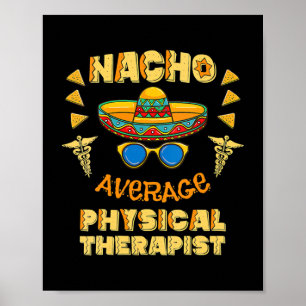 Nacho Average PhysiTherapist Cinco De Mayo Poster