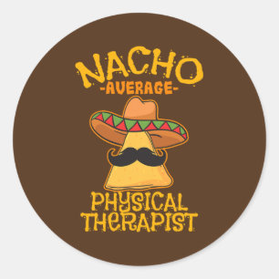 Nacho Average PhysiTherapist Mexican PT Cinco Runt Klistermärke