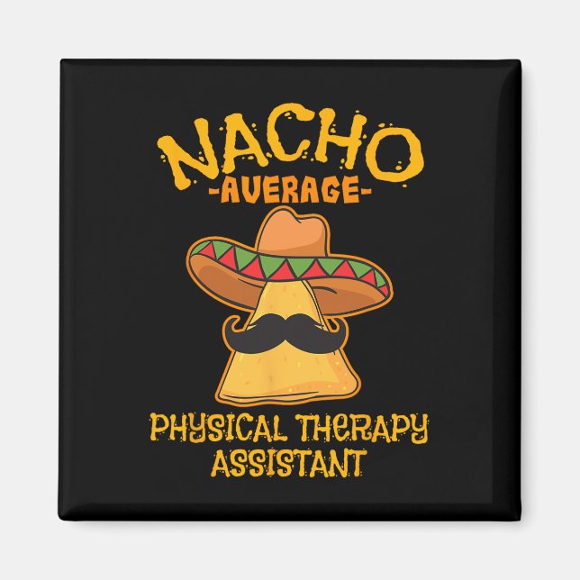 Nacho Average PhysiTherapy Istant Cinco De May Magnet (Framsidan)