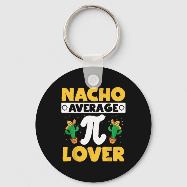 Nacho Average Pi Älskare Math Teacher Mathematicia Nyckelring (Framsida)