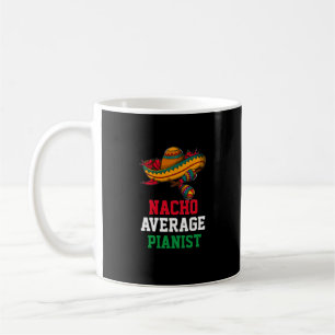 Nacho Average Pianist Mugg