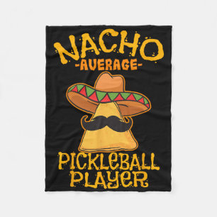 Nacho Average Pickleball Player Mexican Sport Cinc Fleecefilt