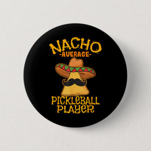 Nacho Average Pickleball Player Mexican Sport Cinc Knapp