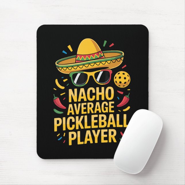 Nacho Average Pickleball Player Musmatta (Med mus)