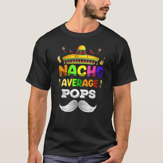 Nacho Average Pops Cinco De Mayo Mexican Party T Shirt (Framsida)