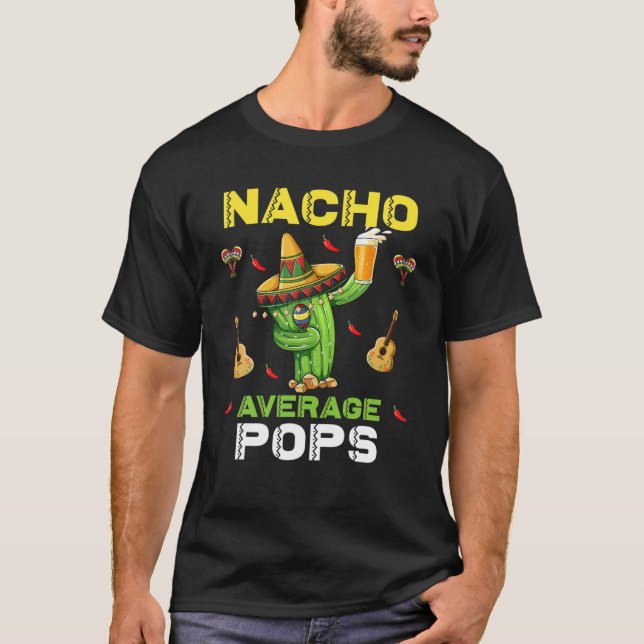 Nacho Average Pops Mexican Pappa Cinco De Mayo Tjo T Shirt (Framsida)