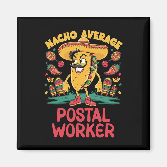Nacho Average Postal Worker Cinco De Mayo Mexican Magnet (Framsidan)