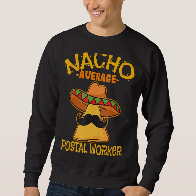 Nacho Average Postal Worker Cinco De Mayo Postman Lång Ärmad Tröja (Framsida)