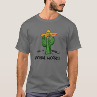 Nacho Average Postal Worker Funny Cinco De Mayo Fi T Shirt