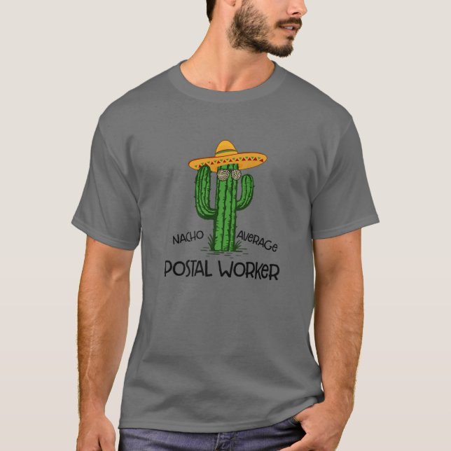 Nacho Average Postal Worker Funny Cinco De Mayo Fi T Shirt (Framsida)