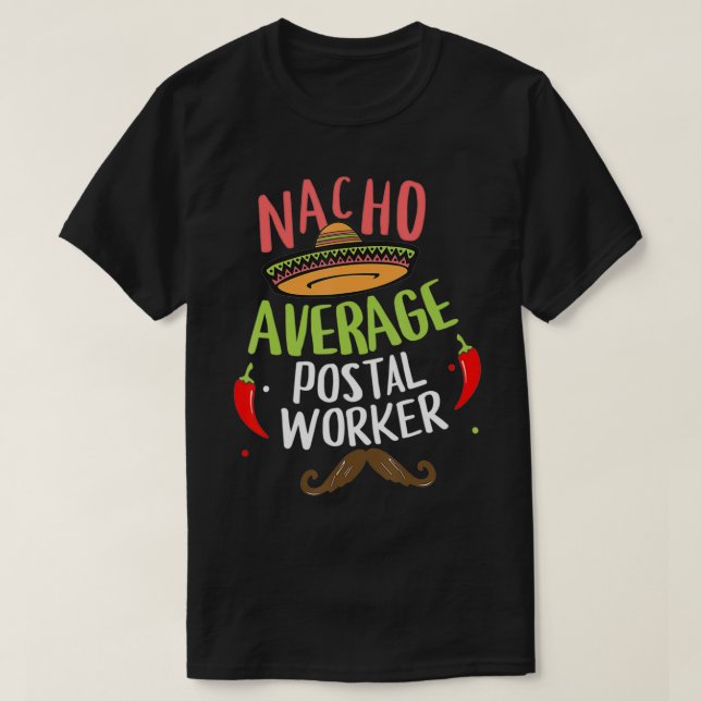 Nacho Average Postal Worker Sombrero Beard Cinco d T Shirt (Design framsida)