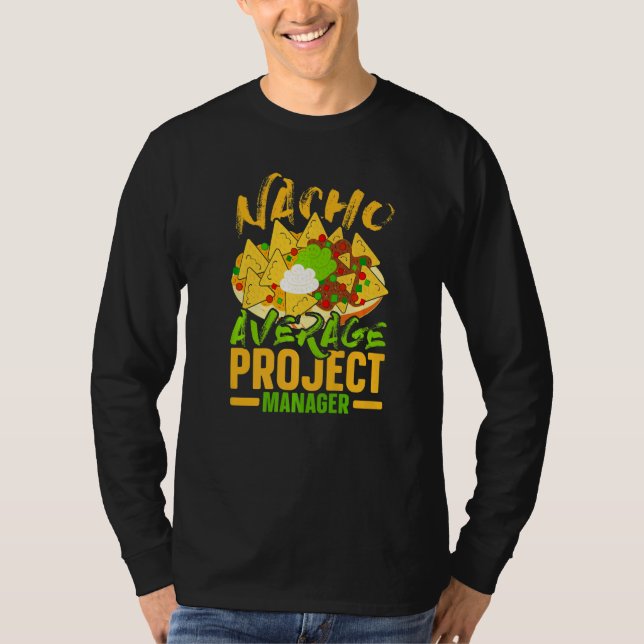 Nacho Average Project Manager Project Management M T Shirt (Framsida)