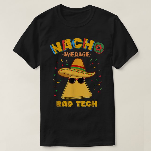 Nacho Average Rad Tech Radiologic Technolog Cin T Shirt (Design framsida)