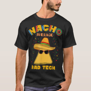 Nacho Average Rad Tech Radiologic Technolog Cin T Shirt