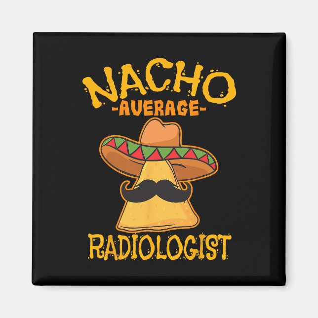 Nacho Average Radiolog Radiology Physician Cinc Magnet (Framsidan)
