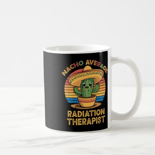 Nacho Average RadiTherapist Mexican Cinco De Kaffemugg (Höger)