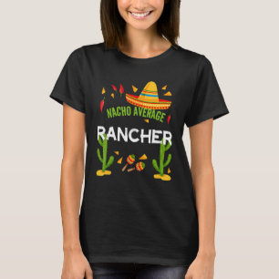 Nacho Average Rancher Cinco De Mayo T Shirt