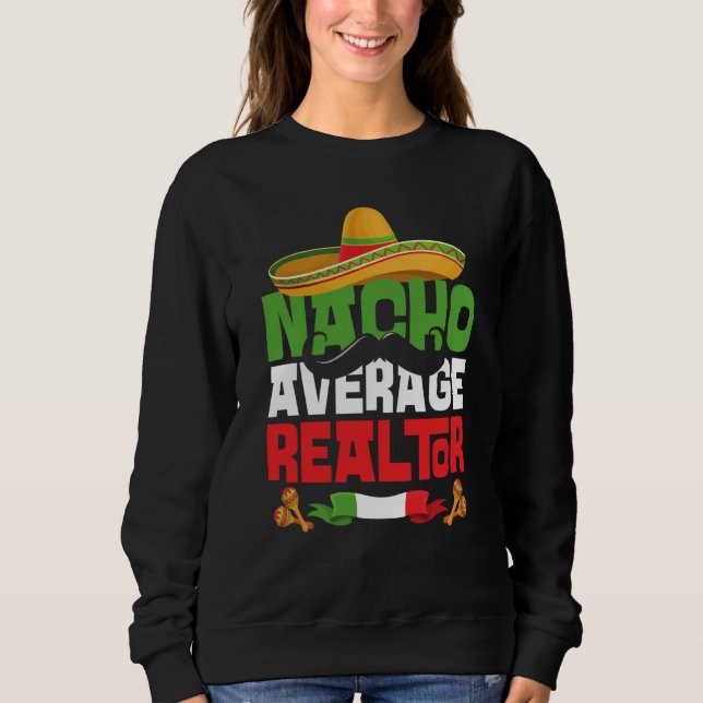 Nacho Average Realtor Cinco De Mayo Mexican Fiesta T Shirt (Framsida)