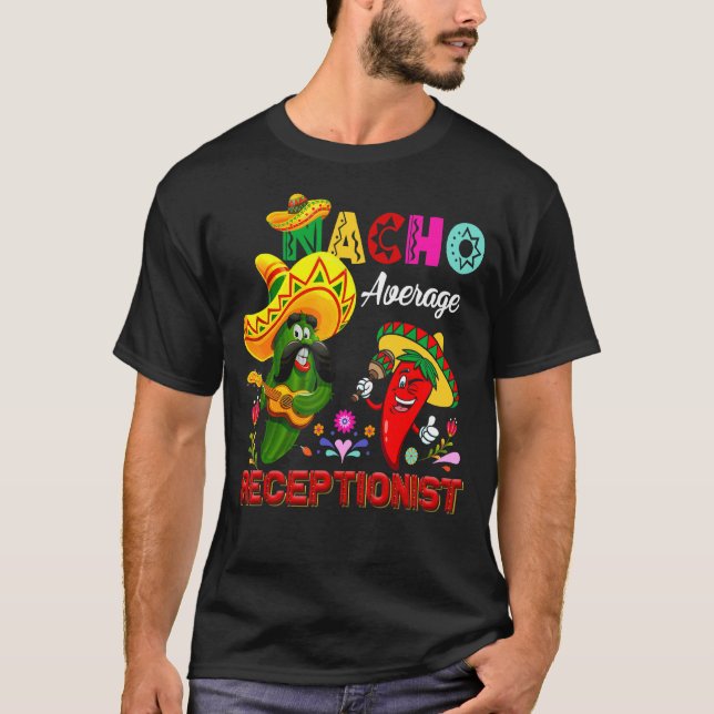 Nacho Average Receptionist Cactus Chili Sombrero T Shirt (Framsida)