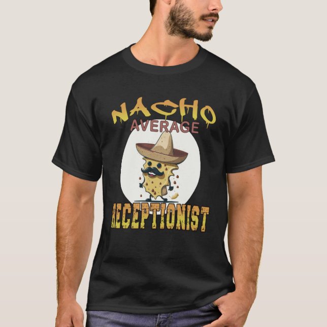Nacho Average Receptionist worker appreciation wee T Shirt (Framsida)