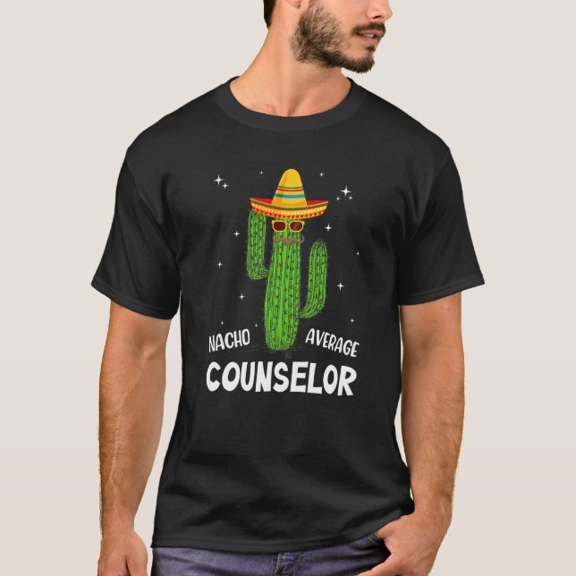 Nacho Average School Counselor Funny Cactus Lover  T Shirt (Framsida)