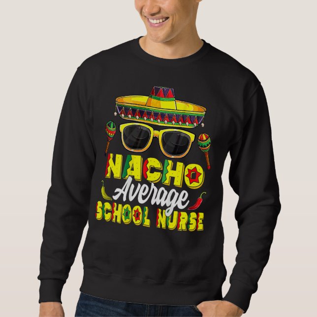 Nacho Average School Nurse Cinco De Mayo Mexican F Lång Ärmad Tröja (Framsida)