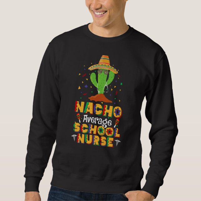 Nacho Average School Nurse Cinco De Mayo Mexican F Lång Ärmad Tröja (Framsida)