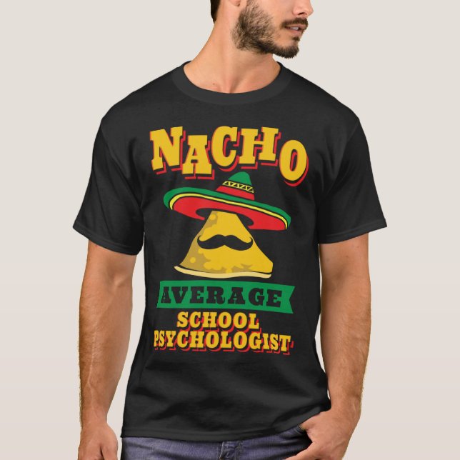 Nacho Average School Psychologist Cinco De Mayo T Shirt (Framsida)