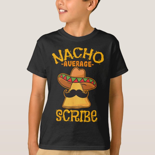 Nacho Average Scribe Mexican Cinco De Mayo Fiesta T Shirt (Framsida)