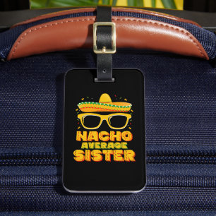 Nacho Average Sister Cinco De Mayo Matching Family Bagagebricka