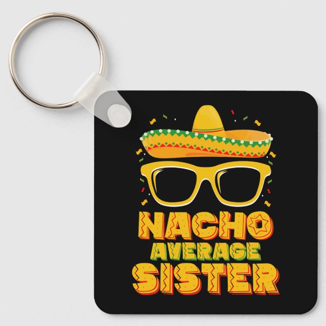 Nacho Average Sister Cinco De Mayo Matching Family Nyckelring (Framsida)