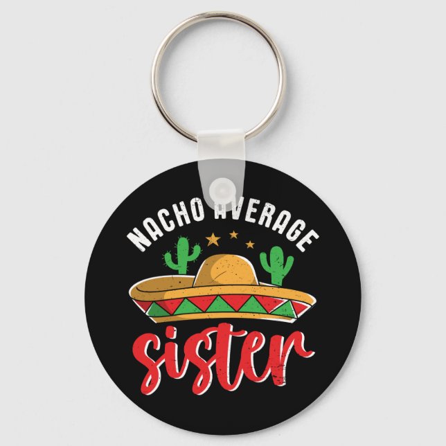Nacho Average Sister Funny Mexican Food Pun Nyckelring (Framsida)