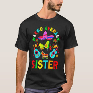 Nacho Average Sister Mexican Sister Cinco De Mayo T Shirt