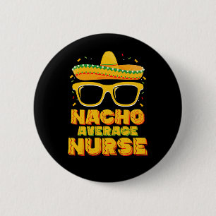 Nacho Average Sjuksköterska Cinco De Mayo Matchand Knapp