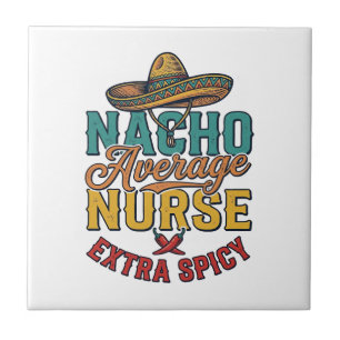 Nacho Average Sjuksköterska Extra Spicy Rolig Sjuk Kakelplatta