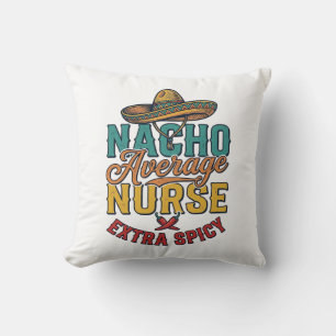 Nacho Average Sjuksköterska Extra Spicy Rolig Sjuk Kudde