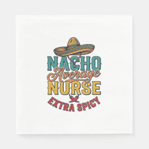 Nacho Average Sjuksköterska Extra Spicy Rolig Sjuk Pappersservett