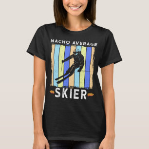 Nacho Average Skier Skiing som säger humorisont 2 T Shirt