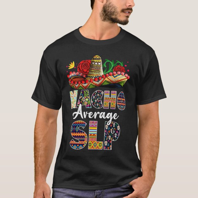 Nacho Average SLP Mexican Tal Language Patholog T Shirt (Framsida)