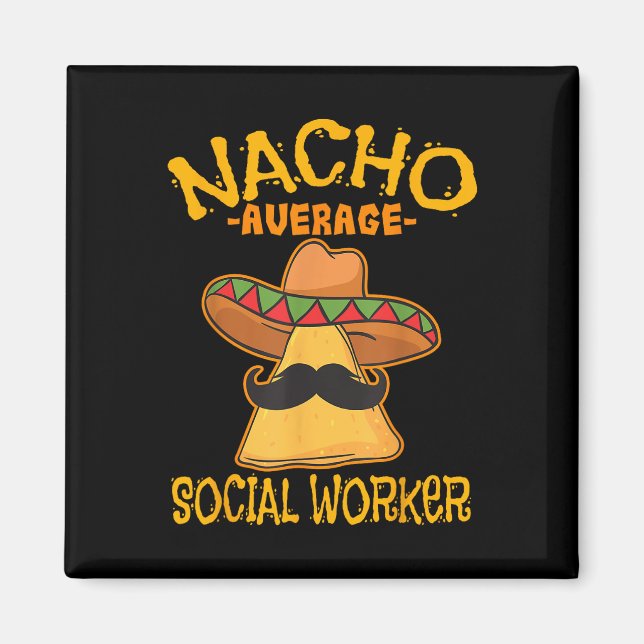 Nacho Average Social Worker Caseworkers Welfare Ci Magnet (Framsidan)