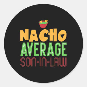Nacho Average Son in Law Gift - Mors dag Chelor Runt Klistermärke