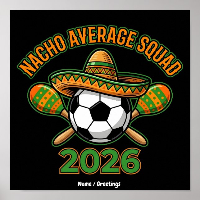Nacho Average Squad 2026 Fotbollsfest Sombrero Poster (Framsidan)